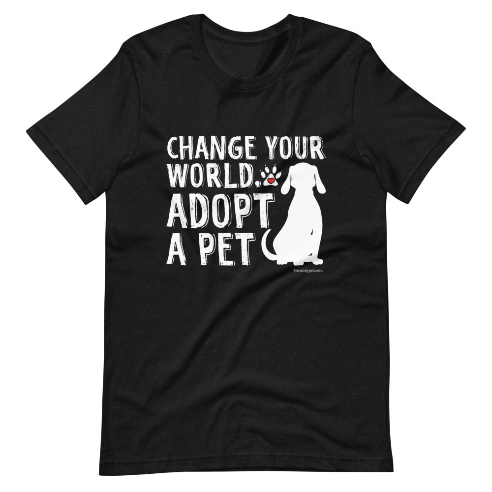 Change Your World T Shirt GreatmyPet 